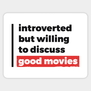 Introverted but willing to discuss good movies (Black & Red Design) Sticker